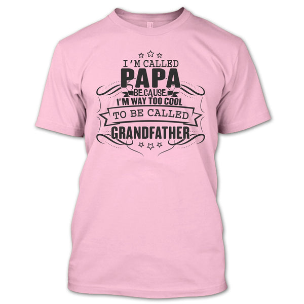 I'm Called Papa T Shirt, Father's Day Gift T Shirt