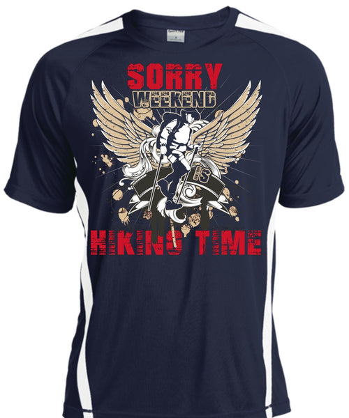 Sorry Weekend Is Hiking Time T Shirt, Being A Hiker T Shirt, Cool Shirt