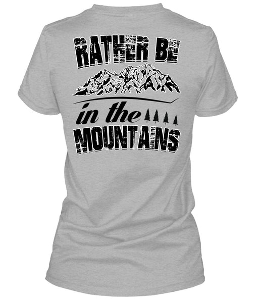 Rather Be In The Mountains T Shirt, I Love Mountain T Shirt