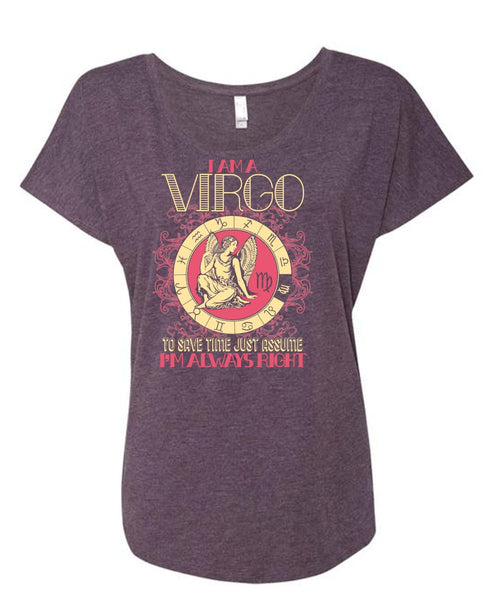 I Am A Virgo T Shirt, I'm Always Right T Shirt, Cool Shirt (Ladies' Triblend Dolman Sleeve)