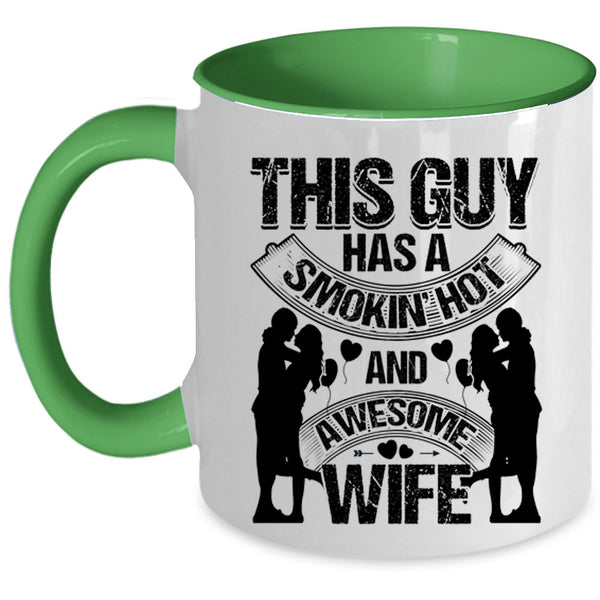 Just Married Coffee Mug, This Guy Has A Hot Ans Awesome Wife Accent Mug