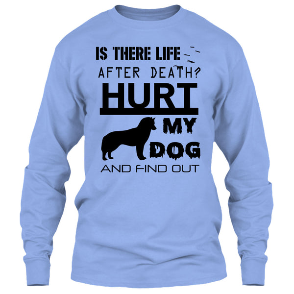 Is There Life After Death T Shirt, I Am A Dog Lover T Shirt
