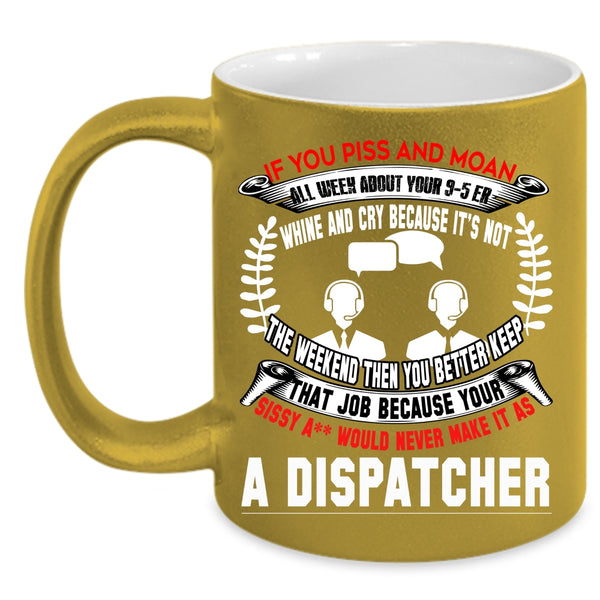 Dispatcher Coffee Mug, Best Gift For Dispatcher Coffee Cup