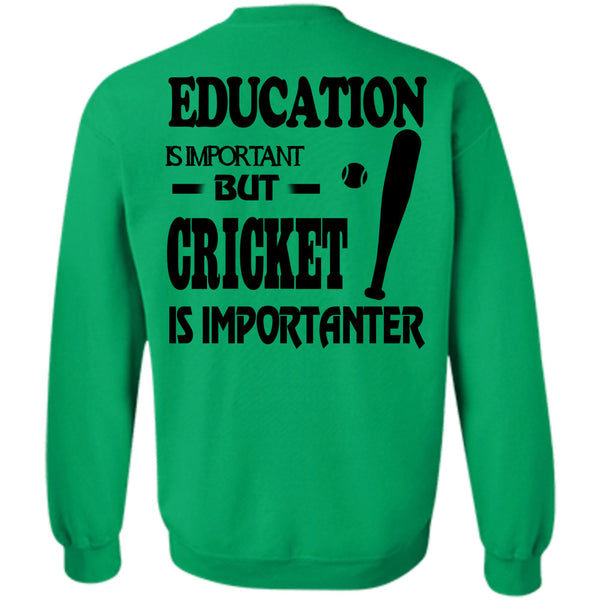 Sport T Shirt, Education Is Important But Cricket Is Importanter Sweatshirt