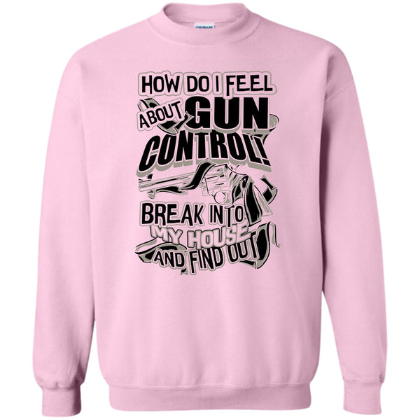 Coolest Shooter T Shirt, How Do I Feel About Gun Control Sweatshirt