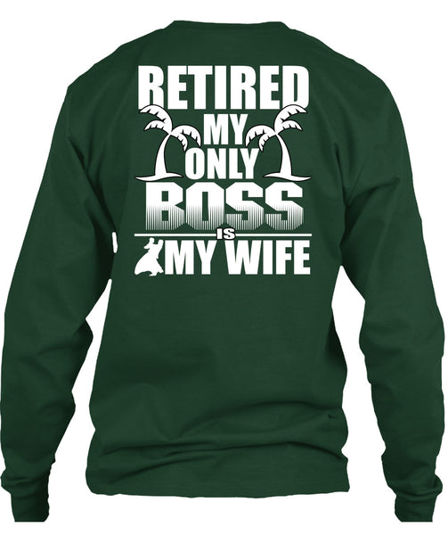 Retired My Only Boss Is My Wife T Shirt, Being A Husband T Shirt