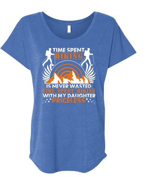 Time Spent Hiking T Shirt, My Daughter Priceless T Shirt, Cool Shirt (Ladies' Triblend Dolman Sleeve)