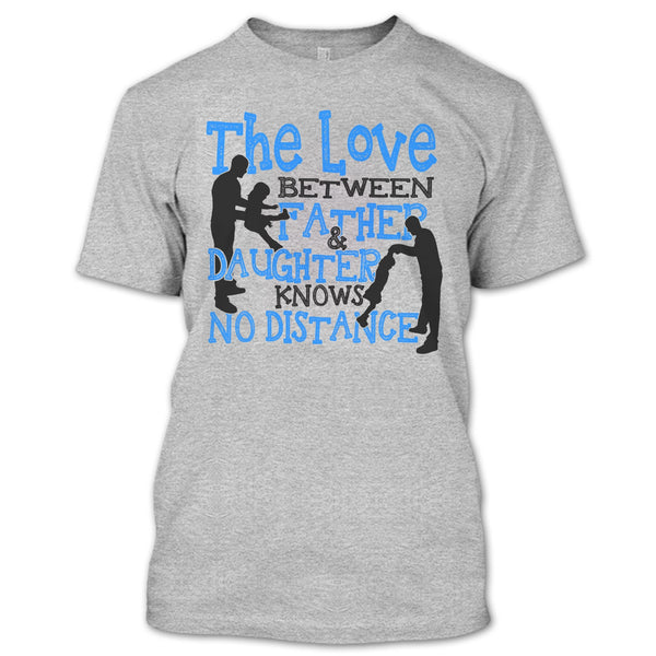 The Love Between Father & Daughter T Shirt, Father And Daughter T Shirt
