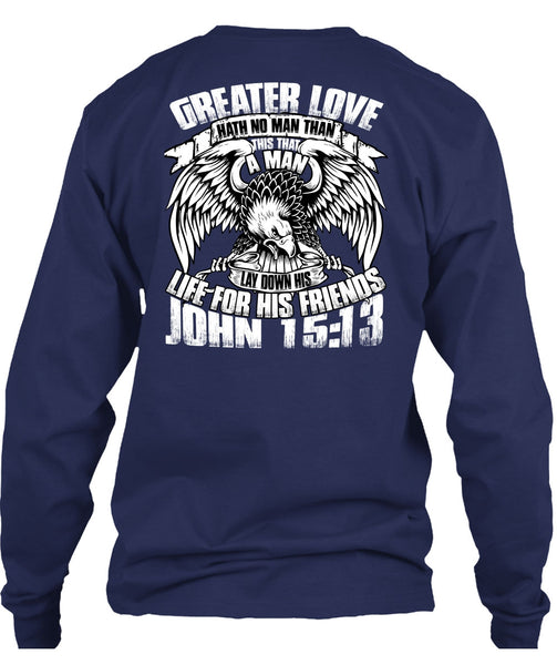 Greater Love Hath No Man T Shirt, Being A Police T Shirt