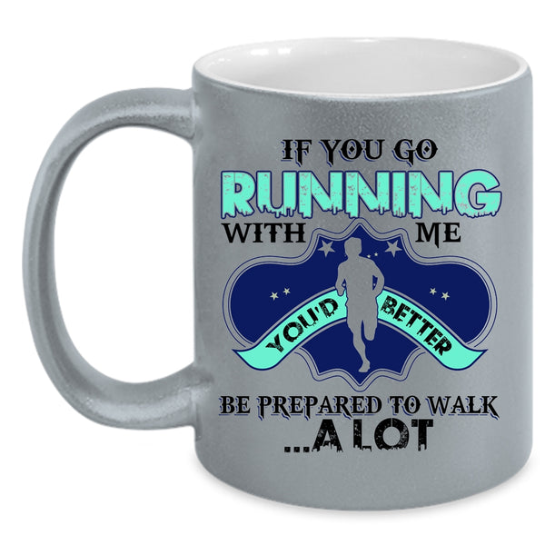 Awesome Runner Coffee Mug, If You Go Running With Me Accent Mug