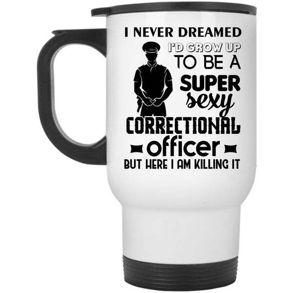 Job Title Travel Mug, I'd Grow Up To Be A Correctional Officer Mug