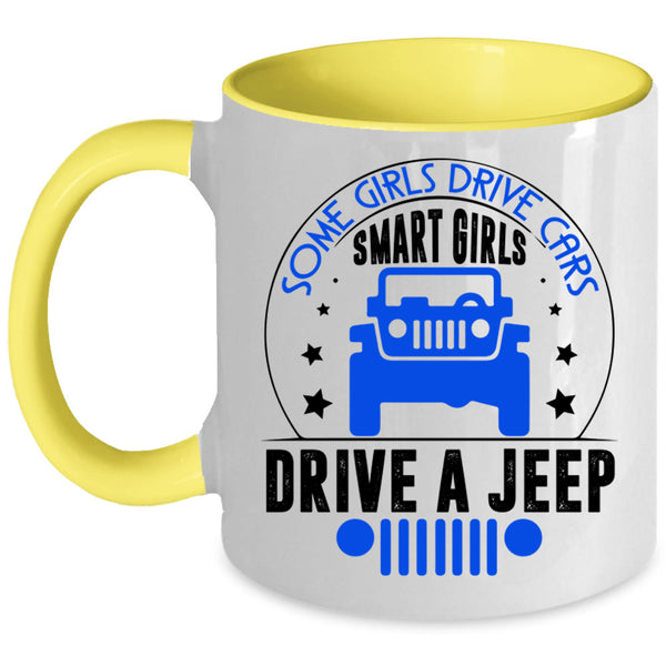 Smart Girls Drive A Jeep Coffee Mug, Some Girls Drive Cars Accent Mug