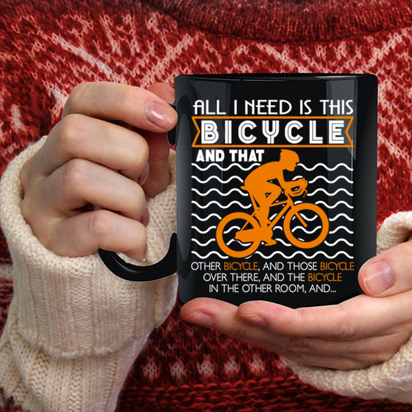 All I Need Is This Bicycle Coffee Mug, I Love Bicycle Coffee Cup