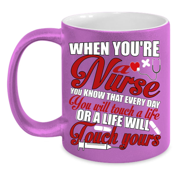 When You're A Nurse Coffee Mug, Best Gift For Nurses Coffee Cup