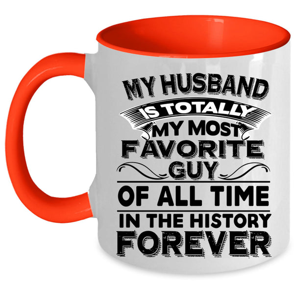 Beautiful Wife Coffee Mug, My Husband Is My Most Favorite Guy Accent Mug
