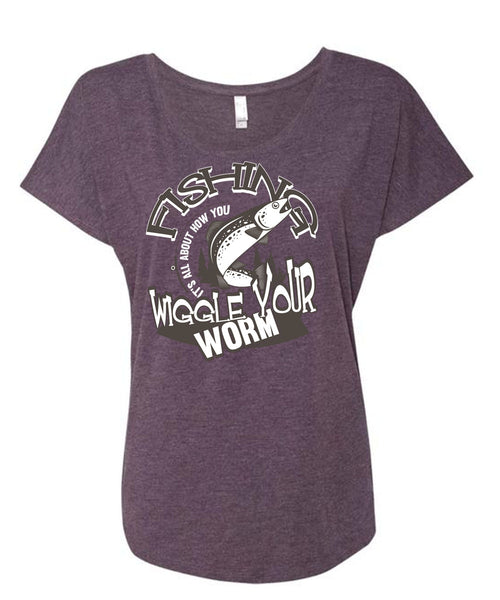 I Love Fishing T Shirt, Wiggle Your Worm T Shirt, Cool Shirt (Ladies' Triblend Dolman Sleeve)