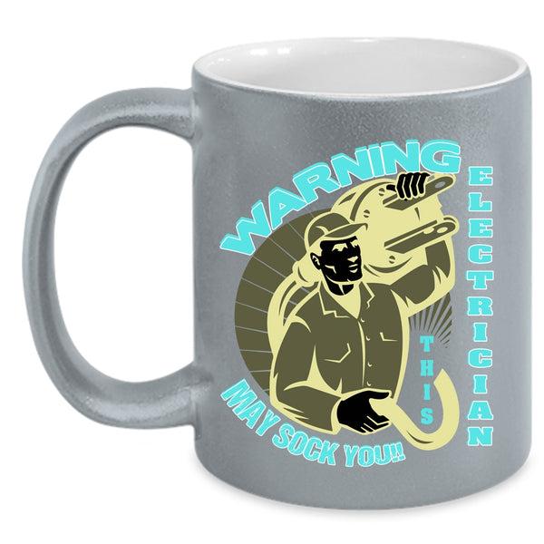 Funny Electricians Coffee Mug, This Electrician May Sock You Accent Mug