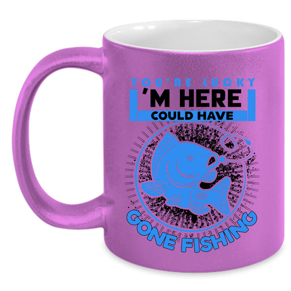 Funny Fishing Coffee Mug, I'm Here Could Have Gone Fishing Accent Mug