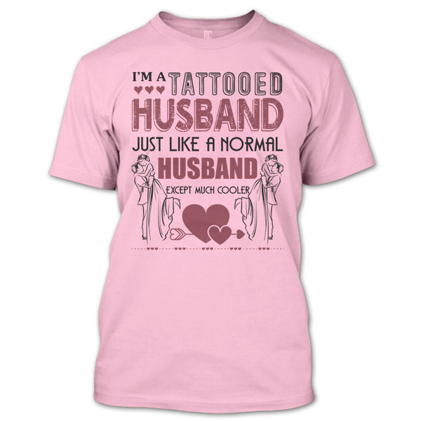 I'm A Tattooed Husband T Shirt, Tattooed Husband T Shirt