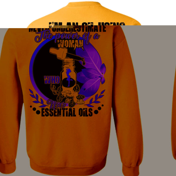 Being A Lady T Shirt, The Power Of A Woman Who Uses Essential Oils Sweatshirt