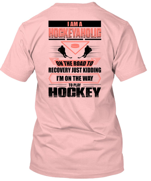 I Am A Hockeyaholic T Shirt, I Love Hockey T Shirt
