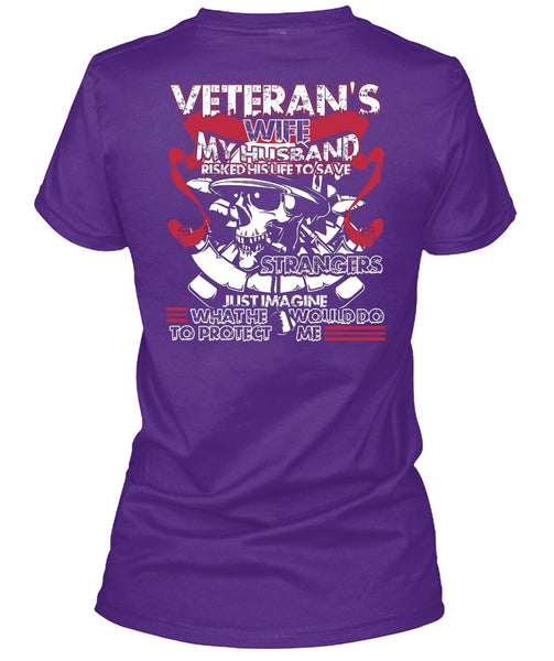 Veteran's Wife T Shirt, My Husband Risked His Life T Shirt