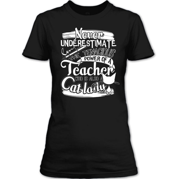 Never Underestimate T Shirt, Power Of A Teacher T Shirt