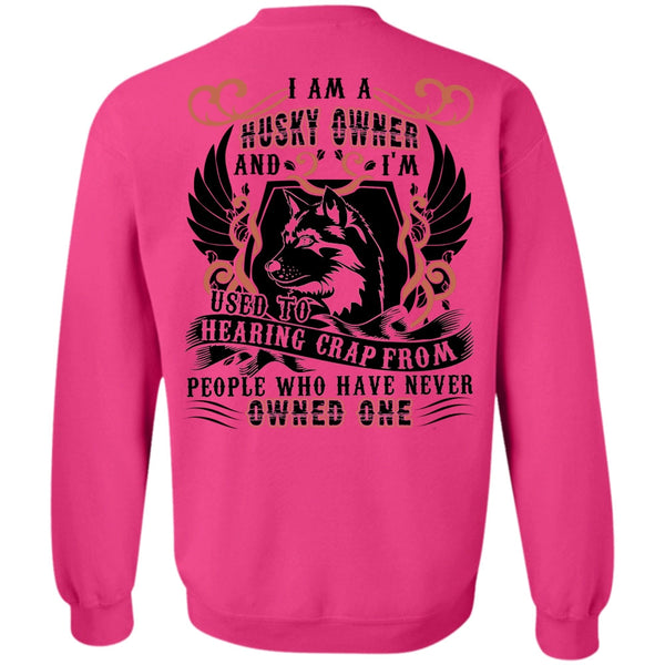 I Love Husky T Shirt, I Am A Husky Owner Sweatshirt