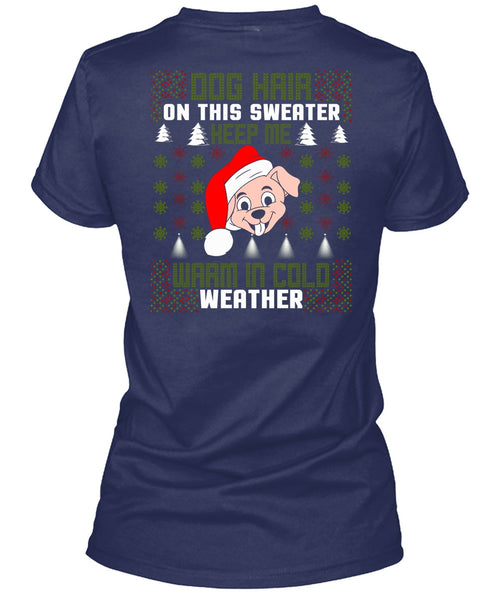 Dog Hair On This Sweater T Shirt, Warm In Cold Weather T Shirt