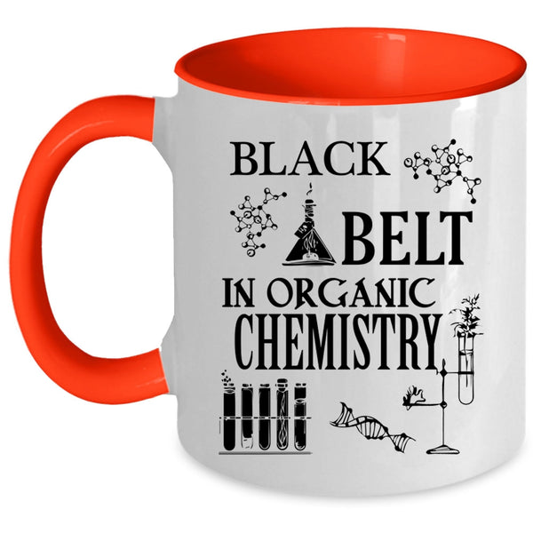 Organic Chemistry Coffee Mug, Black Belt In Organic Chemistry Accent Mug