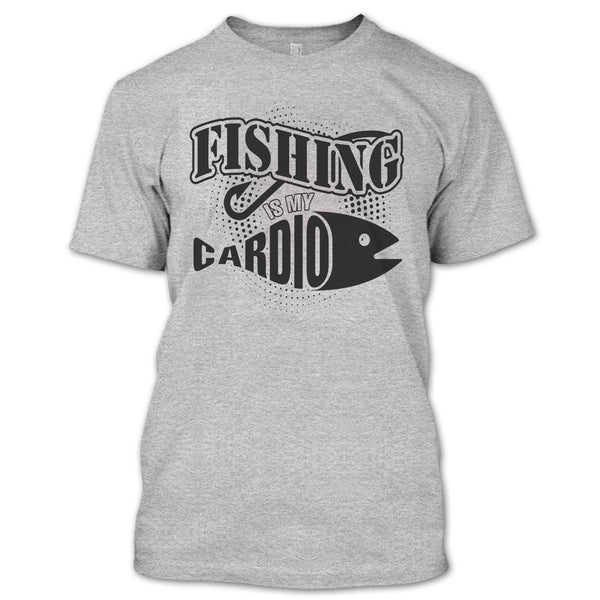 Fishing Is My Cardio T Shirt, Funny Fishing T Shirt