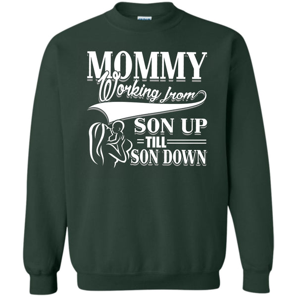Working From Son Up T Shirt, Coolest Mommy Sweatshirt