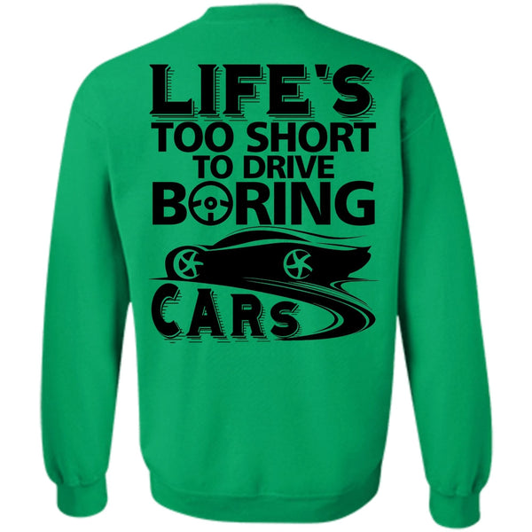I Love Car T Shirt, Life's Too Short To Drive Boring Cars Sweatshirt