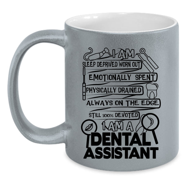 Cool Gift For Dentist Coffee Mug, I Am A Dental Assistant Accent Mug