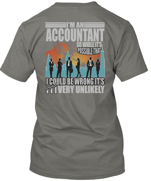 I'm An Accountant T Shirt, I Could Be Wrong T Shirt