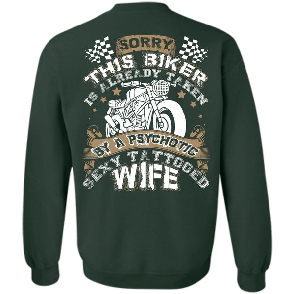 This Biker Is Already Taken By A Psychotic T Shirt, I Love Biker Sweatshirt