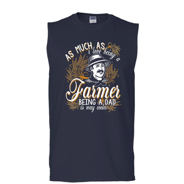 Love Being A Farmer T Shirt, Being A Dad Is Way Cooler T Shirt, Cool T Shirt (Men's Cotton Sleeveless)