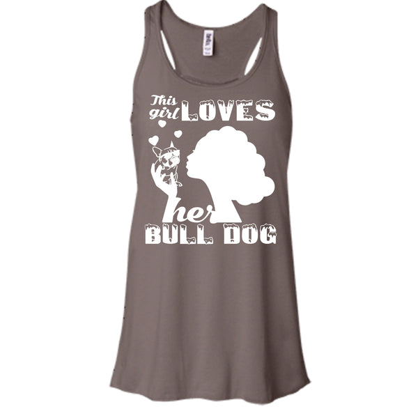 This Girl Loves Her Bull Dog Shirt, Cool Bull Dog Shirt
