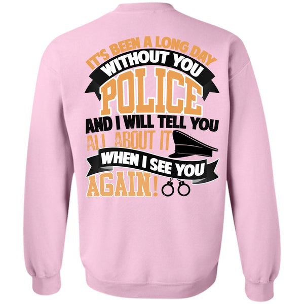 I Love Police T Shirt, Long Day Without You Police Sweatshirt