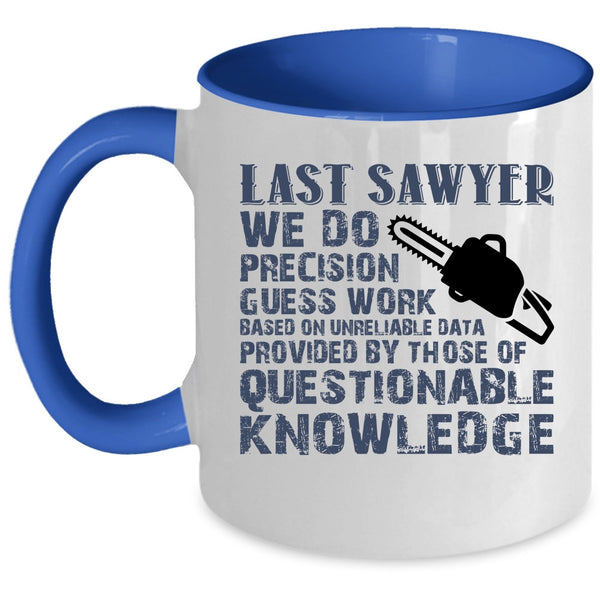Cool Gift For Sawyers Coffee Mug, Last Sawyer Accent Mug