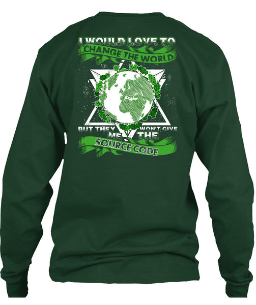 I Would Love To Change The World T Shirt, Source Code T Shirt