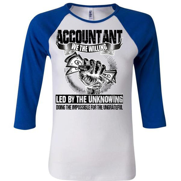 Accountant We The Willing Led T Shirt, I Love Accountant T Shirt, Awesome T-Shirts