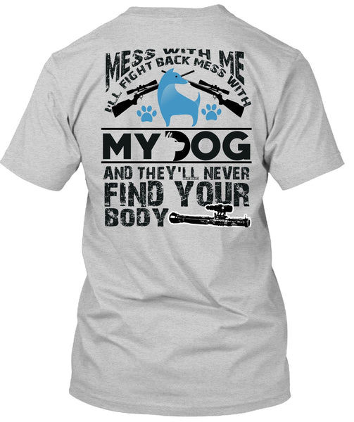 I'll Fight Back Mess With My Dog T Shirt, I Love My Dog T Shirt