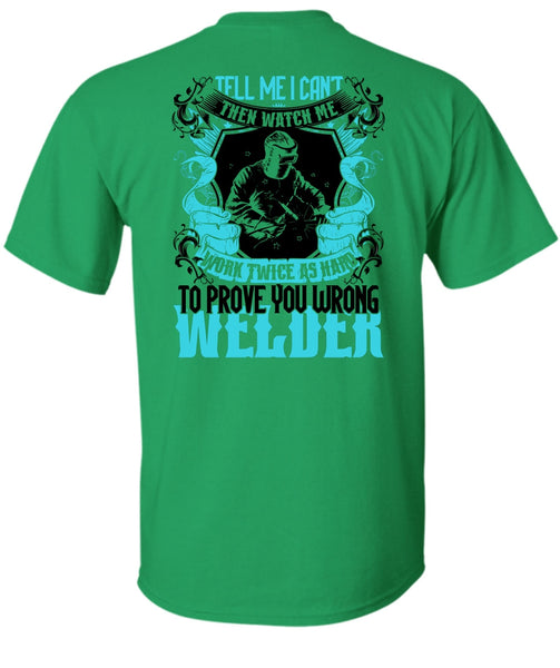 Prove You Wrong Welder T Shirt, Being A Welder T Shirt