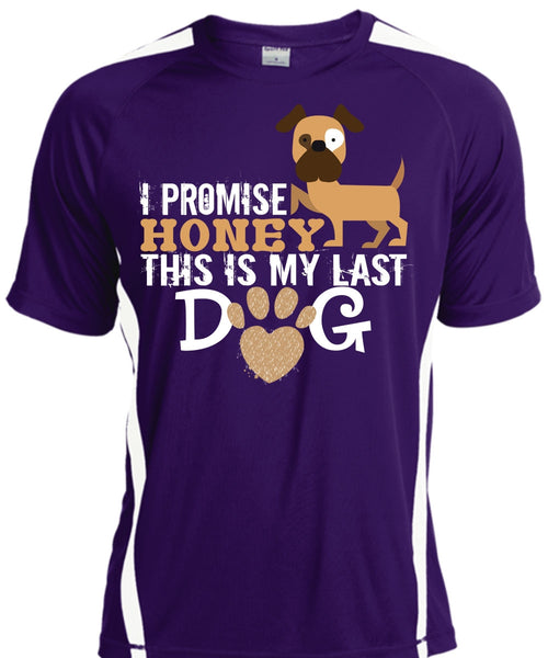 I Promise Honey This Is My Last Dog T Shirt, Favorite T Shirt