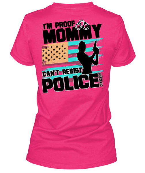 Mommy Can't Resist Police Officers T Shirt, I Love Police T Shirt