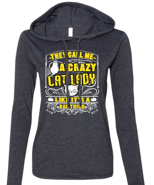 They Call Me A Crazy Cat Lady T Shirt, My Favorite T Shirt (Anvil Ladies Ringspun Hooded)