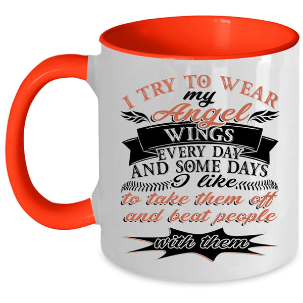 Cute Daughter Coffee Mug, I Try To Wear My Angel Wings Accent Mug