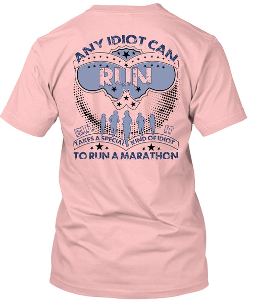 Any Idiot Can Run T Shirt, I Love Running T Shirt