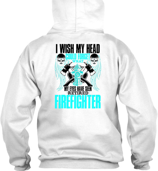 Seen Retired Firefighter T Shirt, I Love Firefighter T Shirt